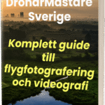 DrönarMästare Sverige – Komplett guide till flygfotografering och videografi